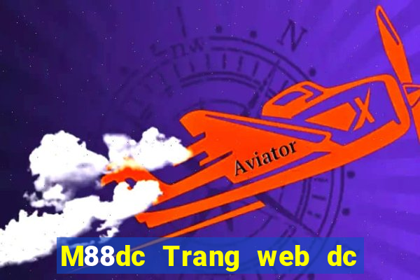 M88dc Trang web dc đầy xổ số