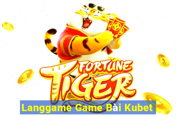 Langgame Game Bài Kubet