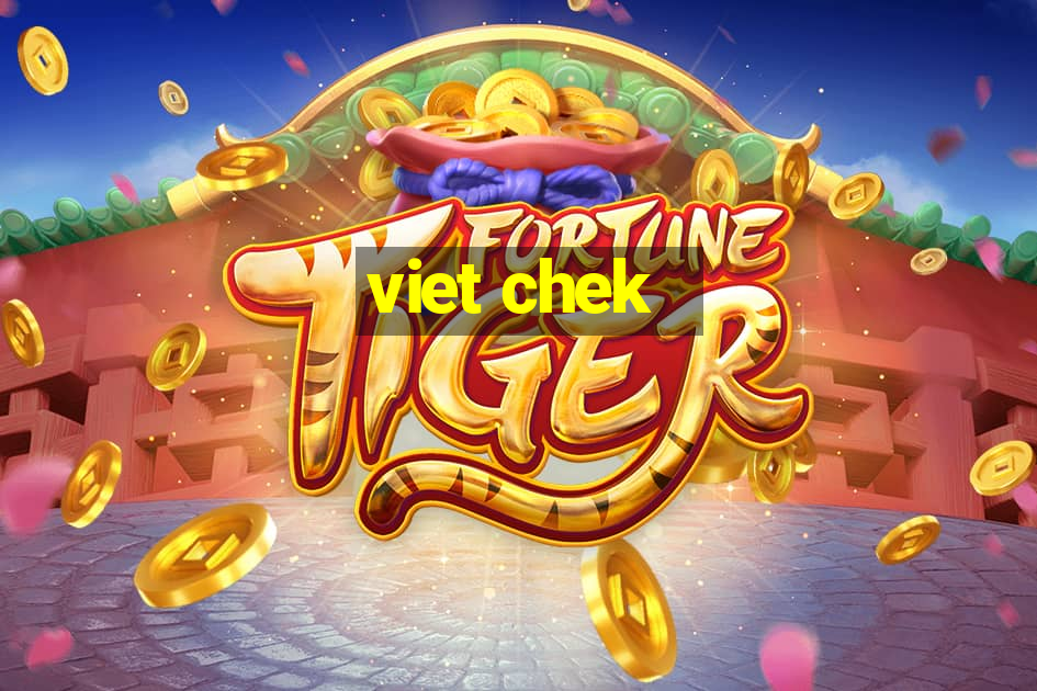 viet chek