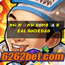 nhận định bóng đá real sociedad