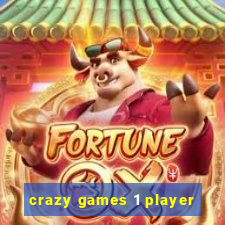 crazy games 1 player