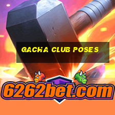 gacha club poses