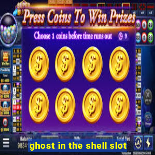 ghost in the shell slot