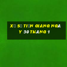 xổ số tiền giang ngày 30 tháng 1