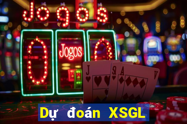 Dự đoán XSGL hôm nay