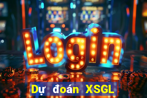 Dự đoán XSGL hôm nay