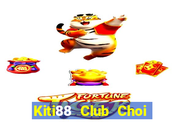 Kiti88 Club Choi Game Đánh Bài