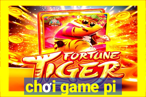 chơi game pi