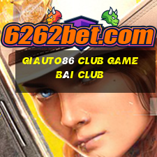 Giauto86 Club Game Bài Club