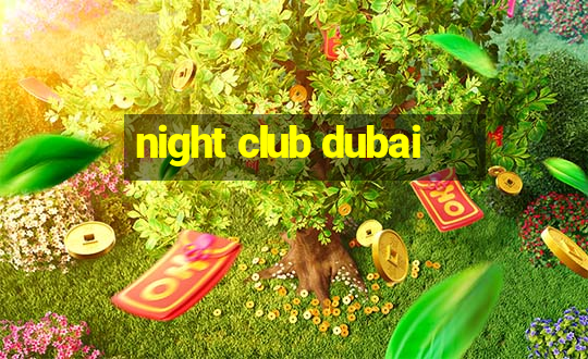 night club dubai