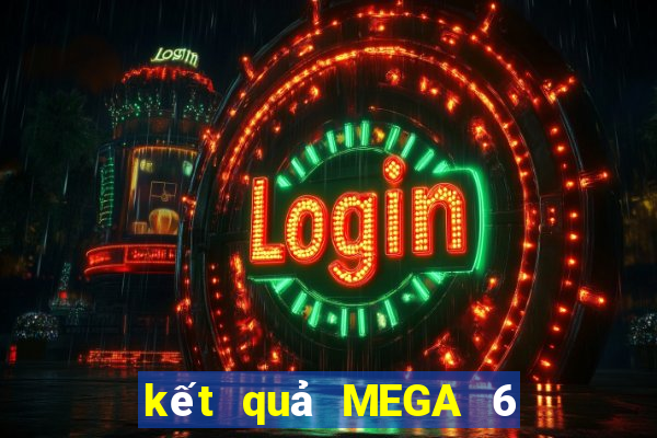 kết quả MEGA 6 45 ngày 19