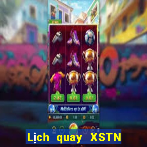 Lịch quay XSTN Thứ 7