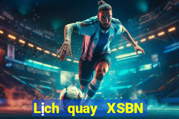 Lịch quay XSBN ngày 30