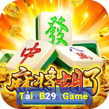 Tải B29 Game Bài Online Hay