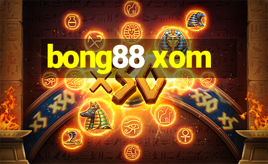 bong88 xom