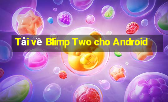 Tải về Blimp Two cho Android