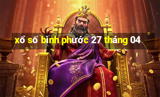 xổ số bình phước 27 tháng 04