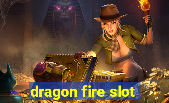 dragon fire slot