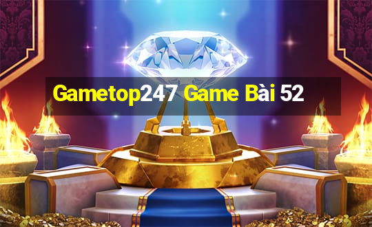 Gametop247 Game Bài 52