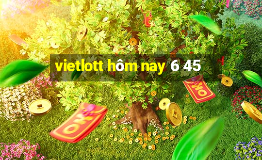 vietlott hôm nay 6 45