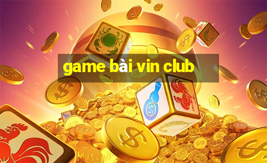 game bài vin club