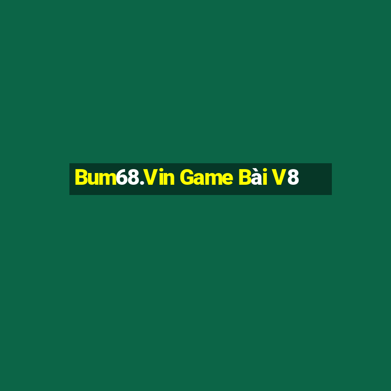 Bum68.Vin Game Bài V8