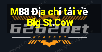 M88 Địa chỉ tải về Big St.Cow