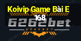 Koivip Game Bài E168