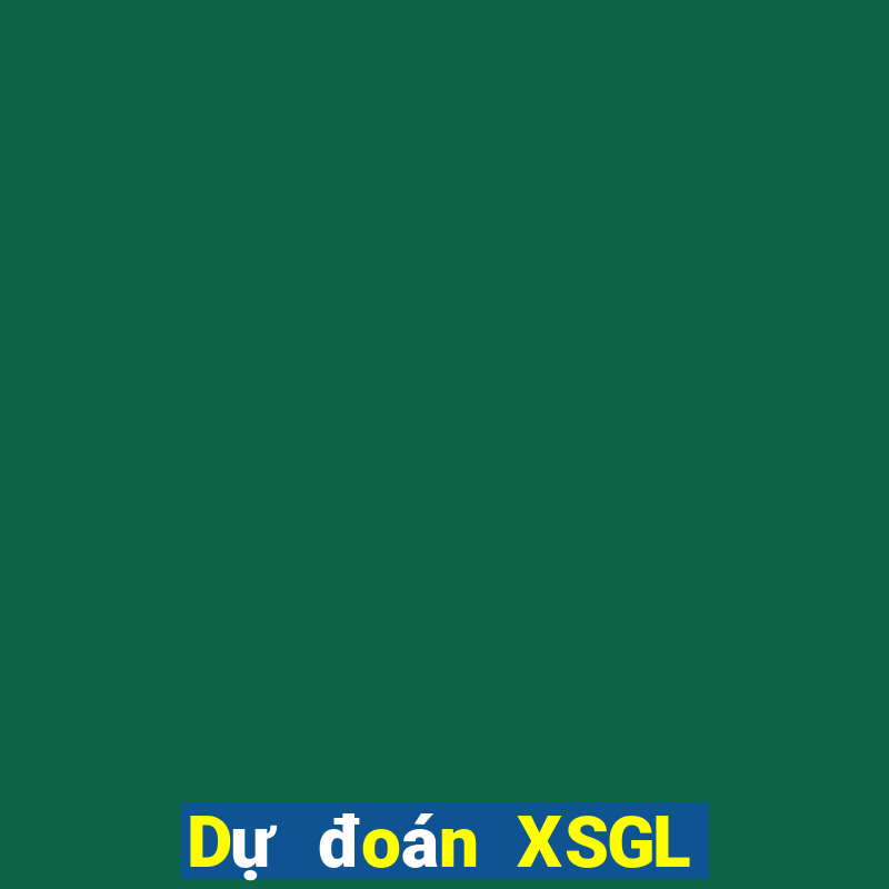 Dự đoán XSGL ngày 18