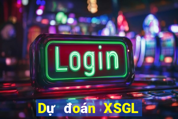 Dự đoán XSGL ngày 18