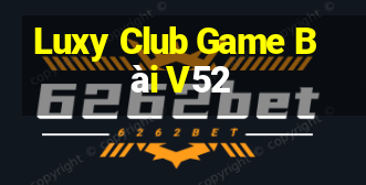 Luxy Club Game Bài V52