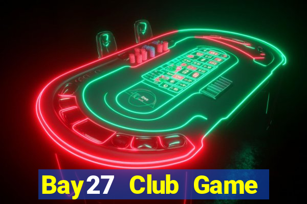 Bay27 Club Game Bài Live