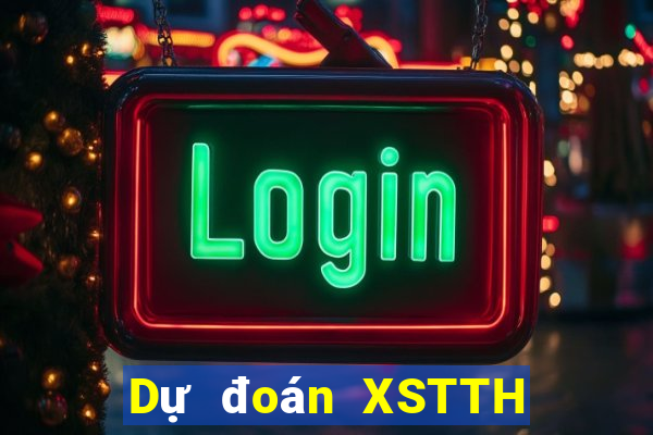 Dự đoán XSTTH hôm nay