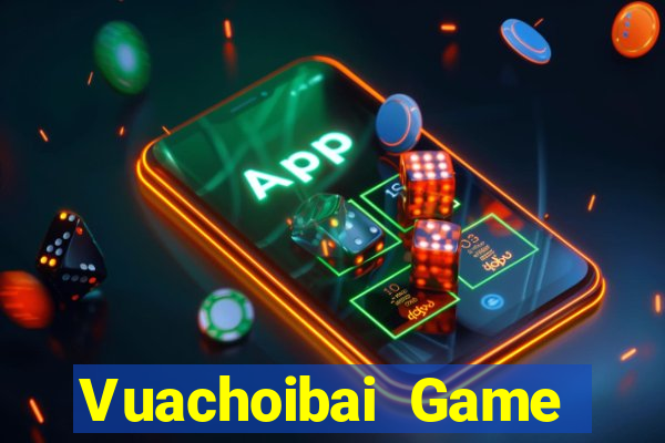 Vuachoibai Game Bài Tặng Code