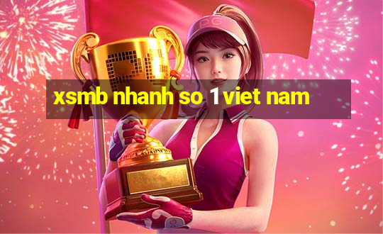 xsmb nhanh so 1 viet nam