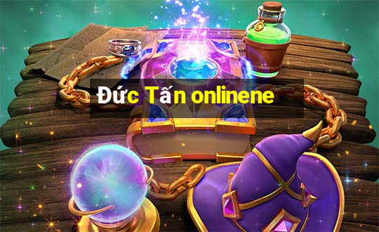 Đức Tấn onlinene