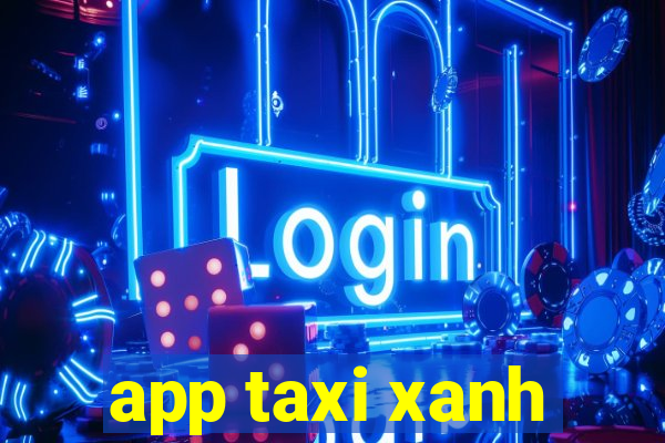 app taxi xanh