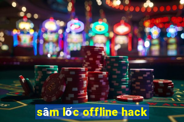 sâm lốc offline hack