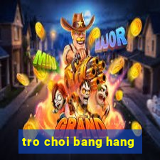 tro choi bang hang