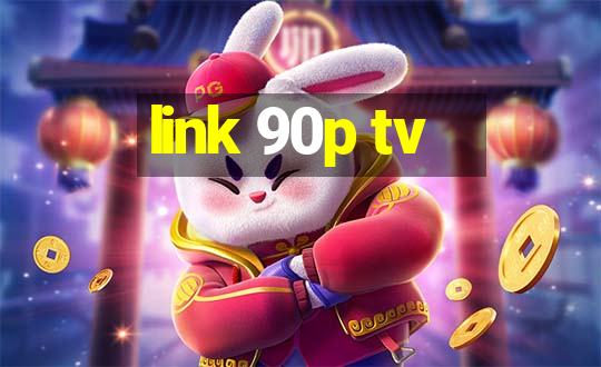 link 90p tv