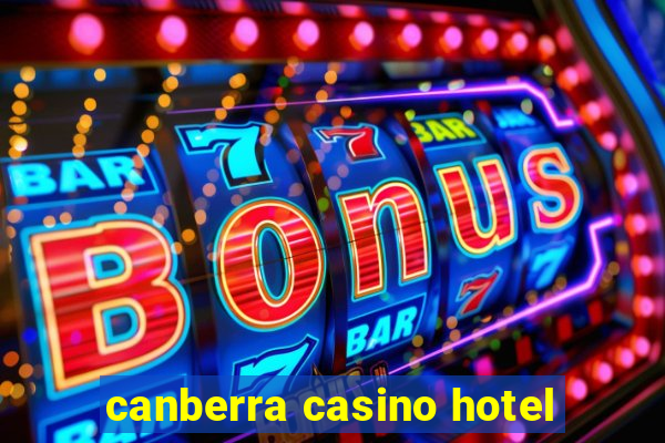 canberra casino hotel