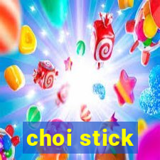 choi stick