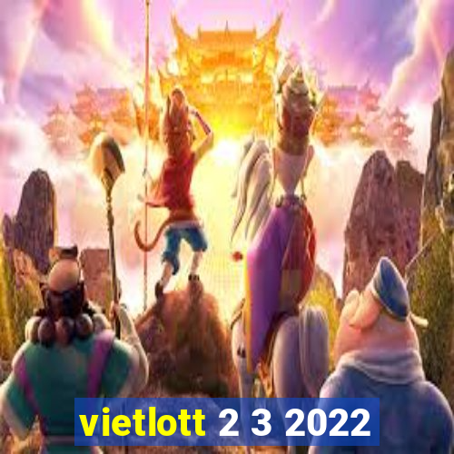 vietlott 2 3 2022