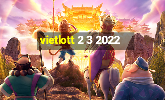 vietlott 2 3 2022