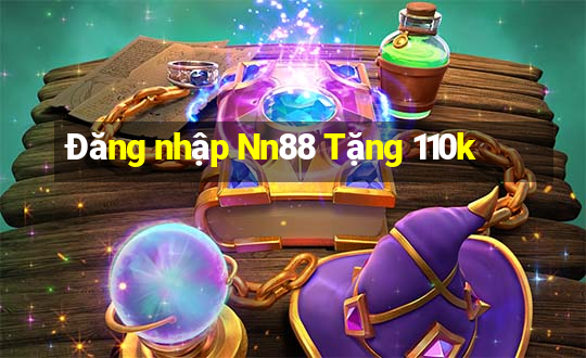 Đăng nhập Nn88 Tặng 110k