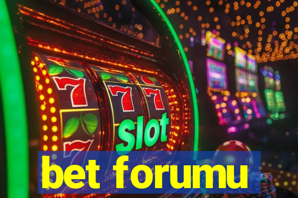 bet forumu