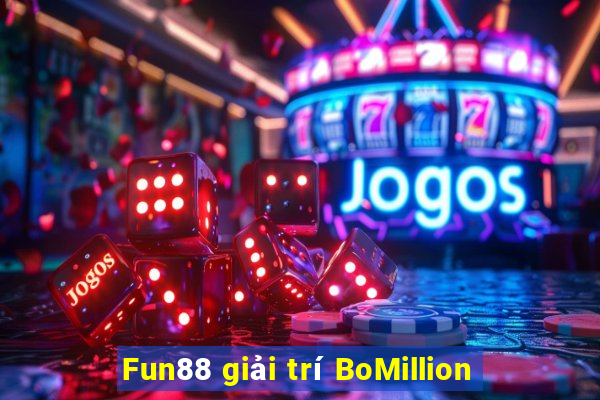 Fun88 giải trí BoMillion