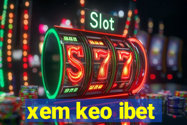 xem keo ibet