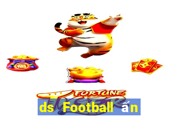 ds Football ấn bản mới nhất