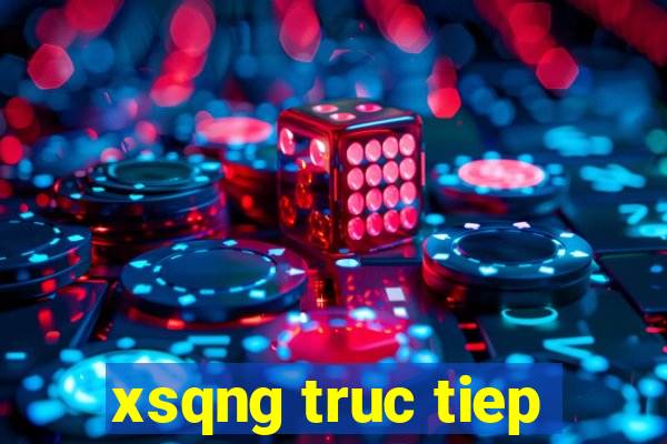 xsqng truc tiep